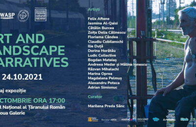 ART AND LANDSCAPE NARRATIVES expoziție de grup (video, foto, obiect) 14 – 24.10.2021 curator Marilena Preda Sânc