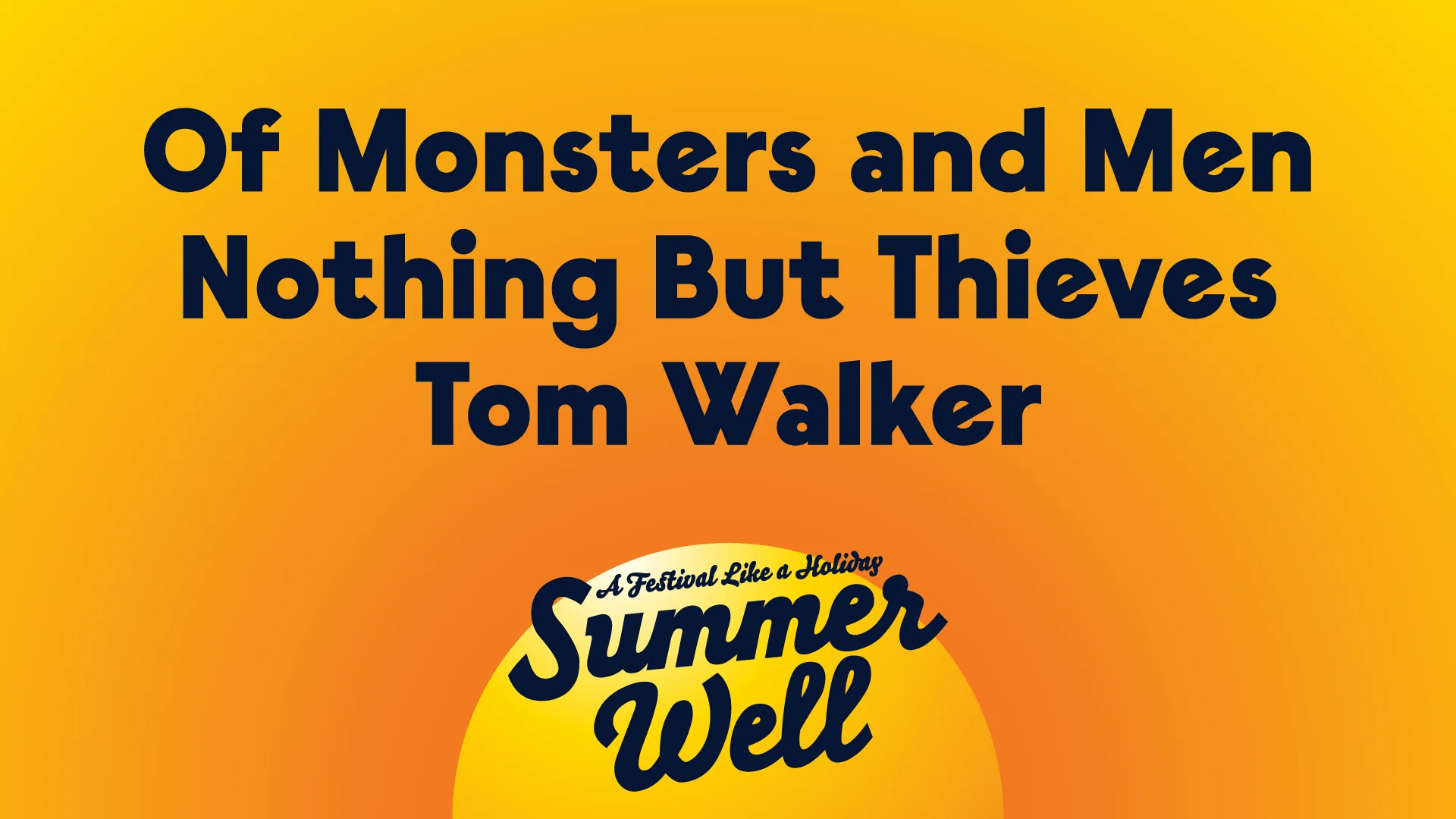 Summer Well anunta primele trei nume importante care vor urca pe scena in 2020: Of Monsters and Men, Tom Walker si Nothing But Thieves.