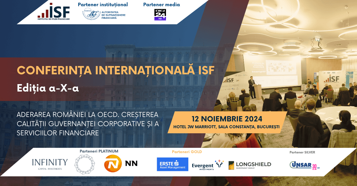 Conferința Internațională ISF 2024 – Aderarea României la OECD. Creșterea Calității Guvernanței Corporative și a Serviciilor Financiare, Ediția a X-a