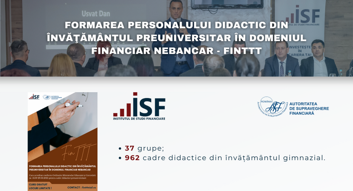 Cursuri gratuite pentru profesorii din școli și licee. Institutul de Studii Financiare (ISF) îi pregătește în domeniul educației financiare