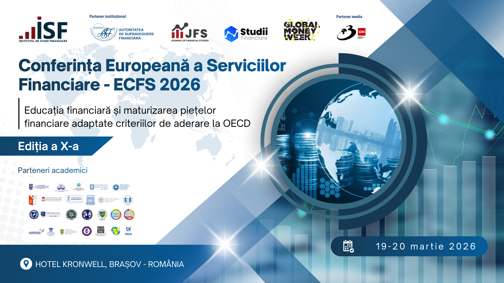 Conferinţa Europeană a Serviciilor Financiare ECFS 2026 – Educația financiară și maturizarea piețelor financiare adaptate criteriilor de aderare la OECD, Ediţia a X-a, 19-20 martie 2026