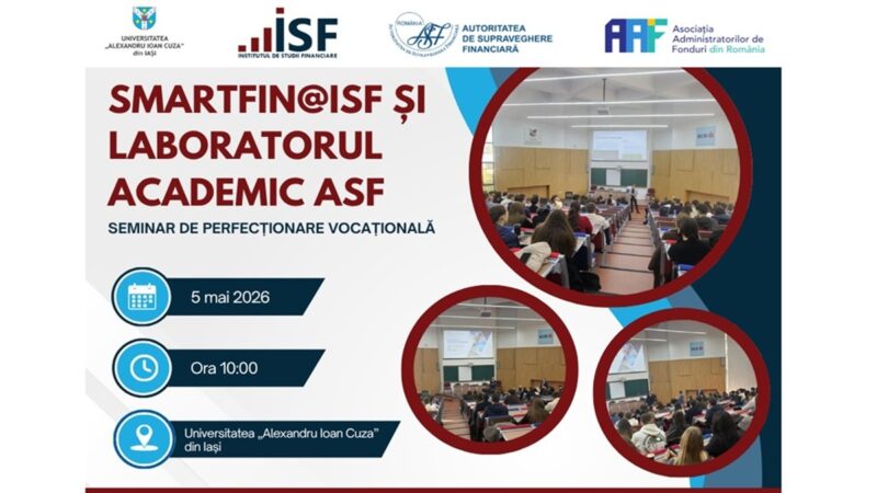 Seminar de Perfecționare Vocațională SmartFIN@ISF și Laboratorul Academic ASF la Universitatea „Alexandru Ioan Cuza” din Iași | 5 mai 2026